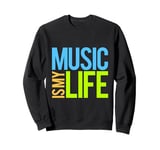 Music Is My Life Sounds Listening Melody Beats Vibes Lover Sweatshirt