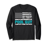 The Pool Guy USA American Flag Patriotic 4th Of July Long Sleeve T-Shirt