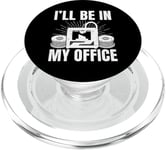 I'll be in My office 3D Printing Men Funny PopSockets PopGrip for MagSafe