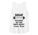 Womens Squat Because No One Raps About Little Butts Shirt,Funny Gym Tank Top