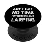 Histoire Larping Roleplaying got no time for nothing but PopSockets PopGrip Adhésif