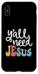 Coque pour iPhone XS Max Y' all need Jesus Christian Citation Son of God Bible believer