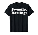 Sweetie Darling Absolutely Fabulous Mom Daughter Grandma T-Shirt