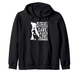 Rescue Save Love, Animal Rescue Dog Cat Lovers Zip Hoodie