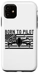 iPhone 11 Born To Pilot Drone Quad Copter American Flag Funny Case