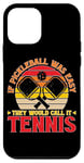 Coque pour iPhone 12 mini If Pickleball Was Easy, They Would Call It Tennis