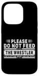 iPhone 14 Pro Please Do Not Feed the Wrestler - Bold Wrestling Graphic Case