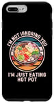 Coque pour iPhone 7 Plus/8 Plus Hot Pot rétro « I'm Not Ignoring You I'm Just Eating Hot Pot »