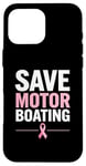 Coque pour iPhone 16 Pro Max Save Motor Boating Soutien contre le cancer du sein Rose Amour Hommes Femmes