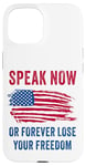 Coque pour iPhone 15 Speak Now or Forever Lose Your Freedom – Free Speech USA