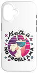 Coque pour iPhone 16 Math is No ProbLlama Jeu de mots amusant en forme de lama