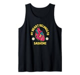 My Heart Belongs To Sashimi Unique Art Tank Top