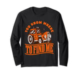 Future Farmer Boys Farming You Know Where To Find Me Long Sleeve T-Shirt