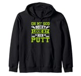 Oh My God Becky Look At Her Putt Funny Golf Design Zip Hoodie