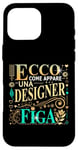 Coque pour iPhone 16 Pro Max Una Designer Figa Idee Regalo Divertente Graphic Designer