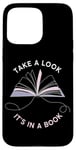 iPhone 15 Pro Max Take a Look It's in a Book: Women & Girls Novel Reader Quote Case