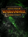 Total War: WARHAMMER  The Grim & The Grave