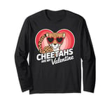 Cheetahs Are My Valentine Cute Cheetah Valentines Day Long Sleeve T-Shirt