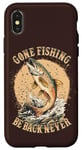 Coque pour iPhone X/XS Gone Fishing, Be Back Never Fly Fishing Pêcheur