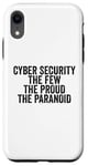 Coque pour iPhone XR Cybersécurité The Few The Proud The Paranoid Funny Techie