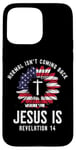 Coque pour iPhone 15 Pro Max Normal Isn't Coming Back Jesus Is Flag Christ Revelation 14