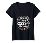 Womens Women Because I'm Cassie That's Why Woman V-Neck T-Shirt