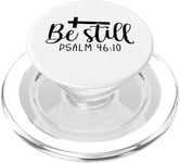 Be Still Psalm Christian Religious Quote Art Faith Pun PopSockets PopGrip for MagSafe