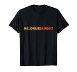 The Millionaire Mindset T-Shirt