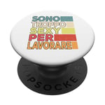 I'm Too Sexy To Work Funny Sarcasm PopSockets Adhesive PopGrip