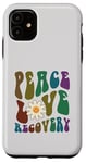 iPhone 11 Groovy PEACE LOVE RECOVERY Therapy Clean Sober NA Nurse Case