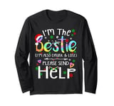 I'm the bestie I'm also drunk and lost Christmas Tie Dye Long Sleeve T-Shirt