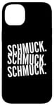 iPhone 14 Plus Funny One Word Quote Of Schmuck Case