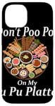 Coque pour iPhone 14 Don't Poo Poo on My PU Platter