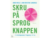 Skru På Sprogknappen | Ann Kristine Langholz Anne Weile | Språk: Dansk