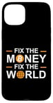 Coque pour iPhone 15 Plus Fix The Money Fix The World