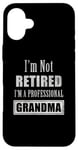 Coque pour iPhone 16 Plus Not Retired Professional Grandma - Funny Retirement Retiree