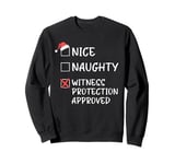 Nice Naughty List Funny Christmas Witness Protection Xmas Sweatshirt