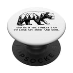 And Into The Forest I Go To Lose My Mind and Soul Bear PopSockets Adhesive PopGrip