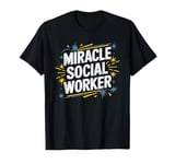 Miracle Social Worker, School Social Work and Caseworker T-Shirt