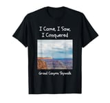 I came I saw I conquered Grand canyon Skywalk T-Shirt