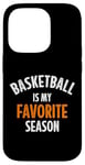 iPhone 14 Pro Basketball is my favorite season Case