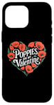 iPhone 16 Pro Max Poppies Are My Valentine Red Poppy Flower Valentines Day Case