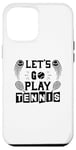 Coque pour iPhone 15 Plus Let's Go Play Tennis – Amusant amateur de tennis