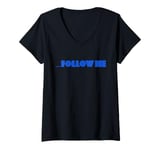 Womens Follow Me T-Shirt V-Neck T-Shirt