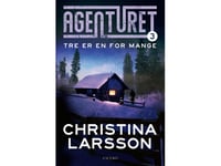 Agenturet 3 - Tre Er En For Mange | Christina Larsson | Språk: Danska