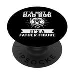 it's not a dad bod it's a father figure dad PopSockets Swappable PopGrip