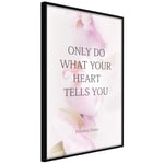 Plakat - Do What Your Heart Tells - 40 x 60 cm - Sort ramme