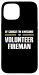 iPhone 15 "The Original Awesome" Volunteer Fireman Case