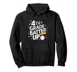 4th grade batter up Funny last day of school for boys girls Pullover Hoodie