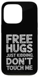 Coque pour iPhone 13 Pro Free Hugs Just Kidding Don't Touch Me Sarcastic Meme Citation